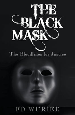 The Black Mask: The Bloodlines For Justice by Wuriee, Fd