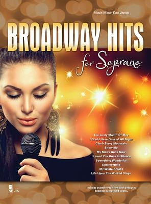 Broadway Hits for Soprano by Hal Leonard Corp