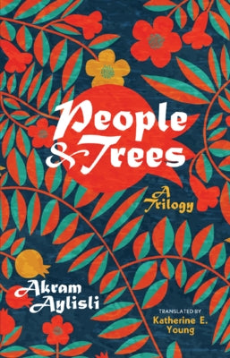 People and Trees: A Trilogy by Aylisli, Akram