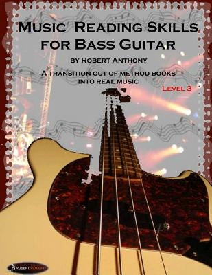 Music Reading Skills for Bass Guitar Level 3 by Anthony, Robert