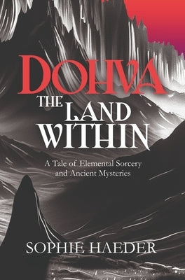 Dohva - The Land Within: A Tale of Elemental Sorcery and Ancient Mysteries by Haeder, Sophie