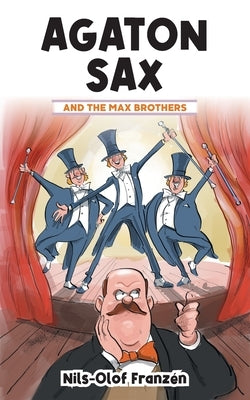 Agaton Sax and the Max Brothers by Franzén, Nils-Olof