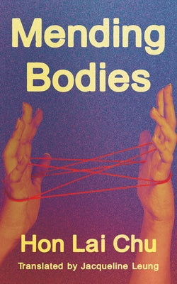 Mending Bodies by Hon, Lai Chu