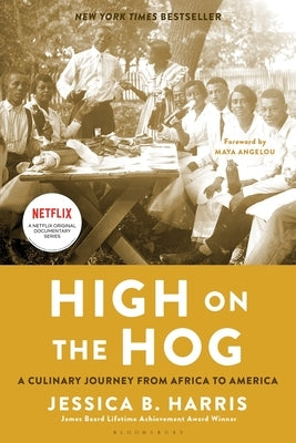 High on the Hog: A Culinary Journey from Africa to America by Harris, Jessica B.