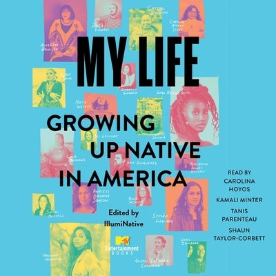 My Life: Growing Up Native in America by Illuminative