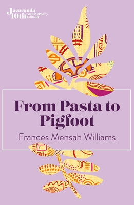 From Pasta to Pigfoot by Mensah Williams, Frances