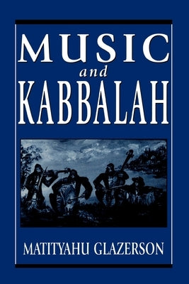 Music and Kabbalah by Glazerson, Matityahu