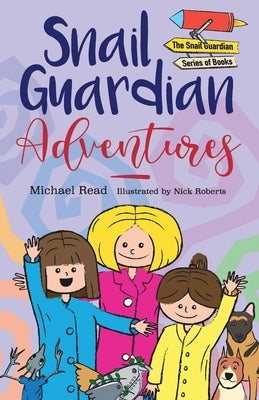 Snail Guardian Adventures by Read, Michael