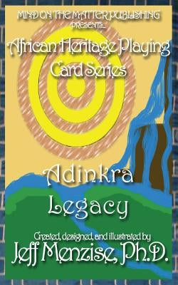 African Heritage Playing Cards Series: Adinkra Legacy by Menzise, Jeff