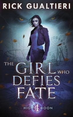 The Girl Who Defies Fate by Gualtieri, Rick