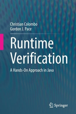 Runtime Verification: A Hands-On Approach in Java by Colombo, Christian