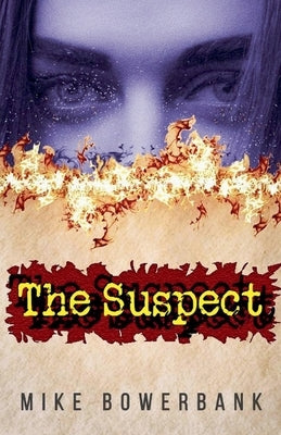 The Suspect by Bowerbank, Mike