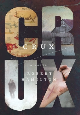 Crux: A Country That Cannot Feed Its People and Animals Will Fall by Hamilton, Robert