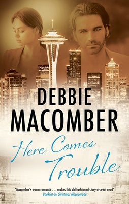 Here Comes Trouble by Macomber, Debbie