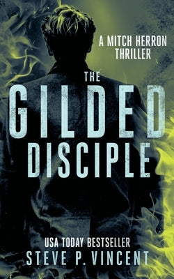 The Gilded Disciple: Mitch Herron 8 by Vincent, Steve P.