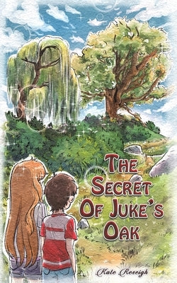 The Secret Of Juke's Oak by Reseigh, Kate