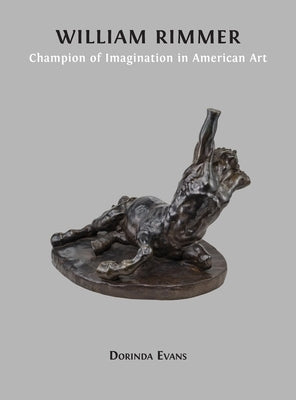 William Rimmer: Champion of Imagination in American Art by Evans, Dorinda