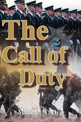 The Call of Duty by Diaz, Michael a.