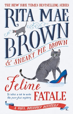 Feline Fatale: A Mrs. Murphy Mystery by Brown, Rita Mae