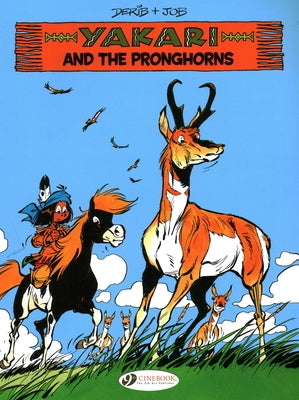 Yakari and the Pronghoms by Job