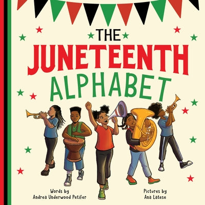 The Juneteenth Alphabet by Underwood Petifer, Andrea