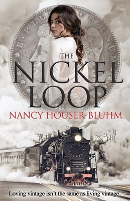 The Nickel Loop by Houser-Bluhm, Nancy