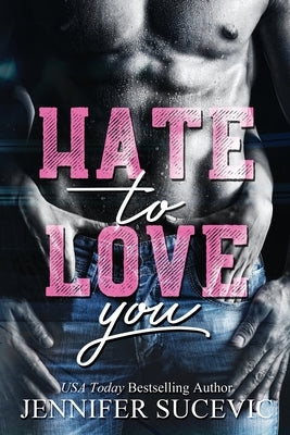 Hate to Love You by Sucevic, Jennifer