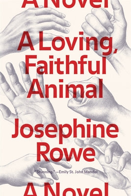 A Loving, Faithful Animal by Rowe, Josephine