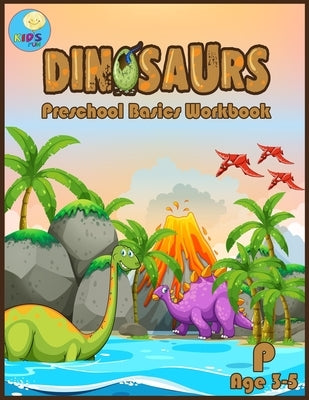 Dinosaurs Preschool basic workbook: Basic activity book for Pre-k ages 3-5 and Math Activity Book with Number Tracing, Counting, and coloring. by Kidsfun