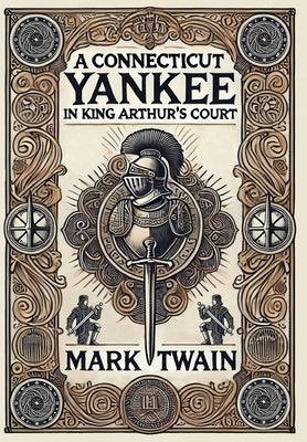 A Connecticut Yankee in King Arthur's Court (Collector's Edition) (Laminated Hardback with Jacket) by Twain, Mark