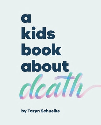 A Kids Book about Death by Schuelke, Taryn