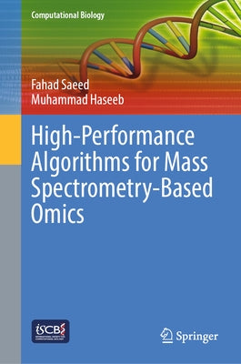 High-Performance Algorithms for Mass Spectrometry-Based Omics by Saeed, Fahad