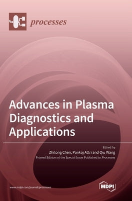 Advances in Plasma Diagnostics and Applications by Chen, Zhitong