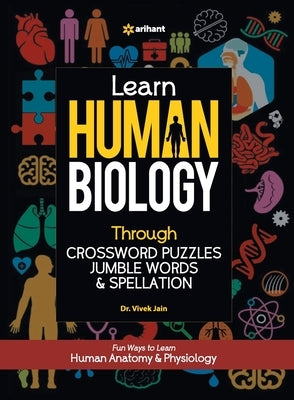 Learn Human Biology Through Crossword Puzzles Jumble Words & Spellation by Jain, Vivek