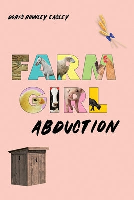 Farm Girl Abduction by Easley, Doris Rowley