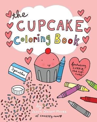 The Cupcake Coloring Book by Moore, Jessie Oleson