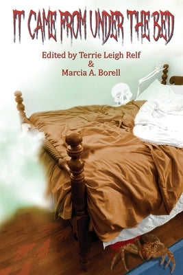 It Came From Under The Bed by Relf, Terrie Leigh