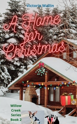 A Home for Christmas: A Small Town Romance by Wallin, Victoria