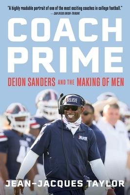 Coach Prime: Deion Sanders and the Making of Men by Taylor, Jean-Jacques