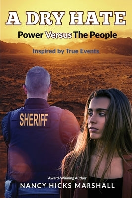 A Dry Hate: Power Versus The People by Hicks Marshall, Nancy