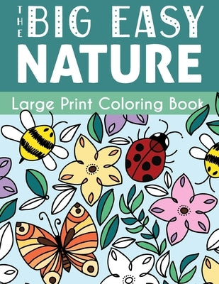 The Big Easy Nature Large Print Coloring Book by Wallace Publishing, H. R.