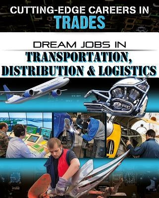 Dream Jobs in Transportation, Distribution and Logistics by O'Brien, Cynthia