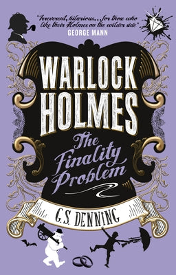 Warlock Holmes - The Finality Problem by Denning, G. S.