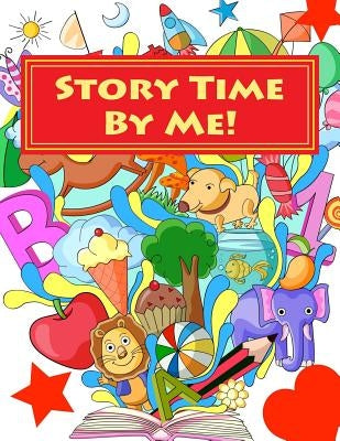 Story Time By Me!: a story creation kit for children by Balamba, Mary Loanga