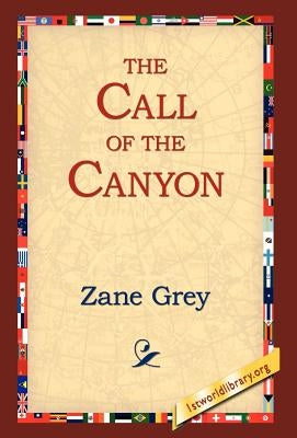 The Call of the Canyon by Grey, Zane