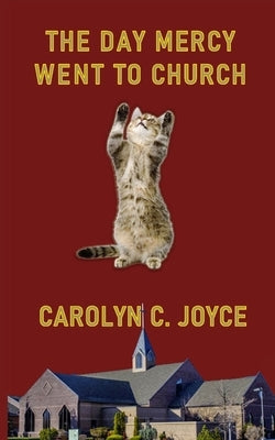 The Day Mercy Went To Church by Joyce, Carolyn C.