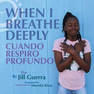 When I Breathe Deeply/Cuando respiro profundo by Guerra, Jill