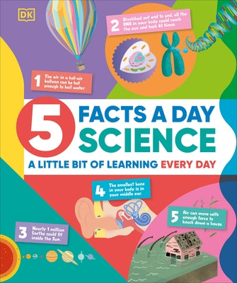 5 Facts a Day Science: A Little Bit of Learning Every Day by DK