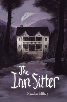 The Inn-Sitter by Mihok, Heather