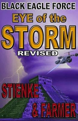 Black Eagle Force: Eye of the Storm (Revised) by Farmer, Ken